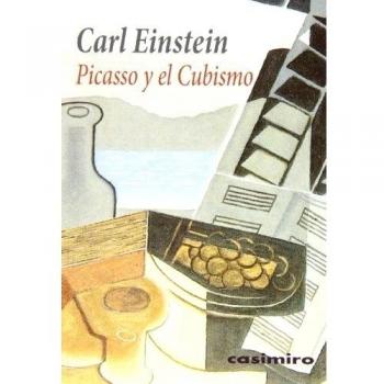 Picasso Y El Cubismo - Carl Einstein