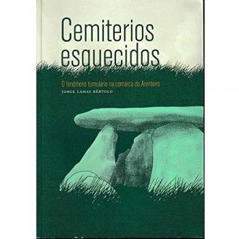 CEMITERIOS ESQUECIDOS:O FENÓMENO TUMULAR NA COMARCA DO ARENTEIRO