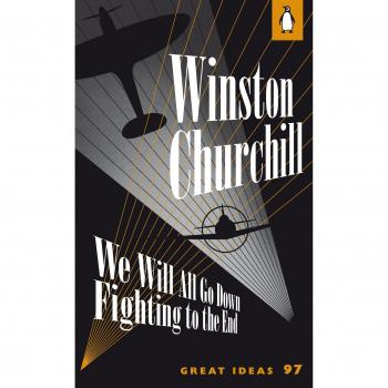 We Will All Go Down Fighting to the End - Pensamientos de Winston Churchill (Colección Grandes Ideas Penguin)