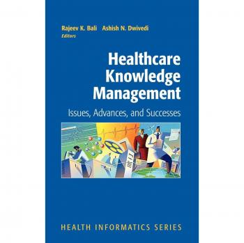 Healthcare Knowledge Management: Challenges, Innovations, and Achievements (Health Informatics)