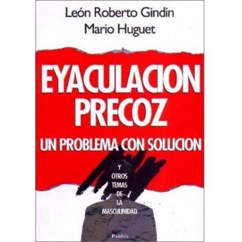 Eyaculacion precoz. un problema con solucion