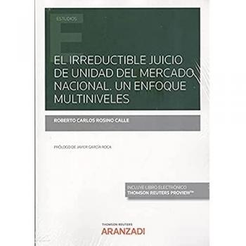El irreductible juicio de unidad del mercado nacional. Un enfoque multiniveles