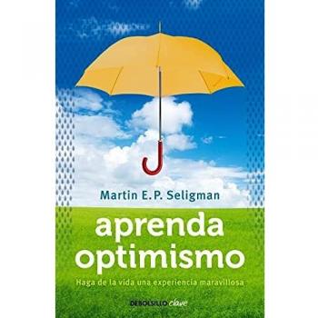 Aprenda optimismo Haga de la vida una experiencia gratificante