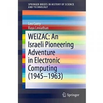 WEIZAC: An Israeli Pioneering Adventure in Electronic Computing