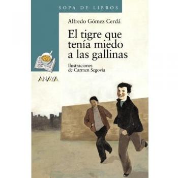 El tigre que tenía miedo a las gallinas - GOMEZ CERDA, ALFREDO