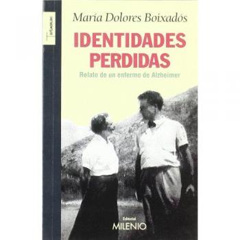Identidades perdidas: Relato de un enfermo de Alzheimer: 2 - Maria Dolores Boixados