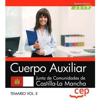 Cuerpo Auxiliar. Junta de Comunidades de Castilla-La Mancha. Temario. Vol. II