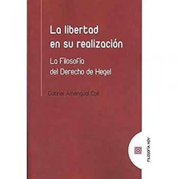 La libertad en su realización: La Filosofía del Derecho de Hegel