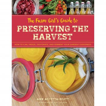 The Farm Girl's Guide to Can Freeze Dehydrate and Ferment Your Garden's Goodness Paperback softback