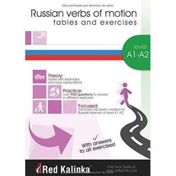 Russian verbs of motion: tables and exercises. Level A1-A2: for learners of Russian as a foreign language