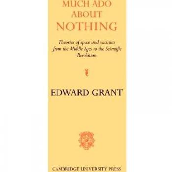 Much Ado About Nothing: Theories of Space and Vacuum from the Middle Ages to the Scientific Revolution