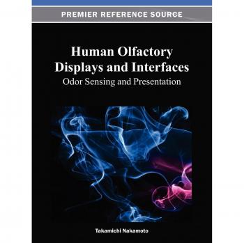 Human Olfactory Displays and Interfaces: Odor Sensing and Presentation