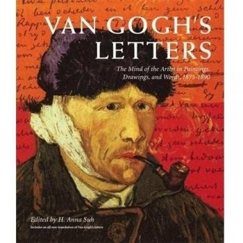 Van Gogh's Letters: The Mind of the Artist in Paintings, Drawings, and Words, 1875-1890