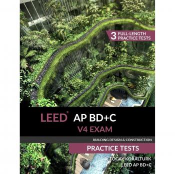 Pruebas de Práctica para el Examen LEED AP BD+C V4 (Diseño y Construcción de Edificios) - Koralturk, A. Togay