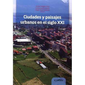 Ciudades y paisajes urbanos en el siglo XXI