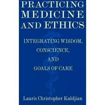 Práctica de Medicina y Ética: Integración de Sabiduría, Conciencia y Objetivos de Cuidado (Tapa Dura)