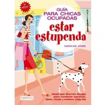 Guía para chicas ocupadas. Estar estupenda