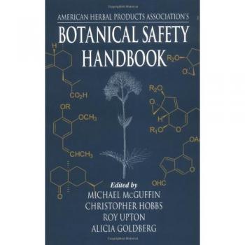 Botanical Safety Handbook: Guidelines for the Safe Use and Labeling for Herbs in Commerce