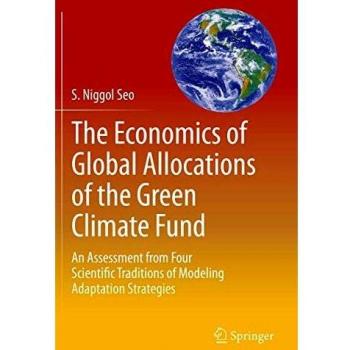 The Economics of Global Allocations of the Green Climate Fund: An Assessment from Four Scientific Traditions of Modeling Adaptation Strategies