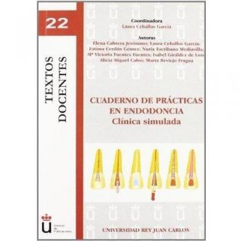 Cuaderno de prácticas en endodoncia: Clínica simulada