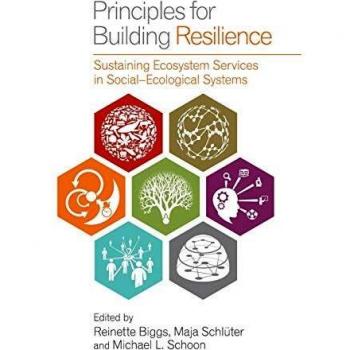 Principles for Building Resilience: Sustaining Ecosystem Services in Social-Ecological Systems