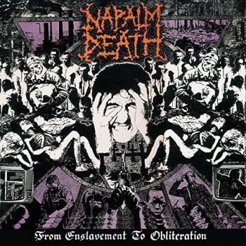 Napalm Death - From Enslavement To Obliteration - Hype-sticker 2017 UK vinyl LP MOSH008FDRUS