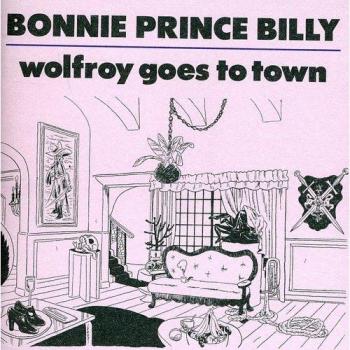 Wolfroy goes to town - Bonnie Prince Billy