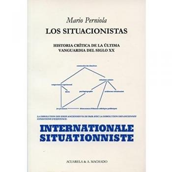 Los situacionistas: Historia crítica de la última vanguardia del siglo XX