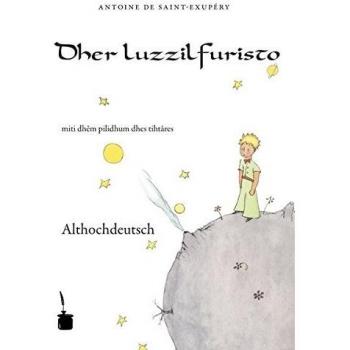 El pequeño príncipe - Edición en Althochdeutsch de Antoine de Saint-Exupéry