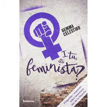 I Tu, Ets Feminista?: 13 - CELESTINO FERNÁNDEZ, GEMMA