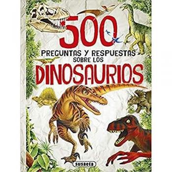 500 Preguntas y Respuestas Sobre Los Dinosaurios