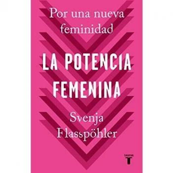 La potencia femenina: Por una nueva feminidad