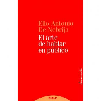 El arte de hablar en público - Elio Antonio De Nebrija