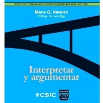 INTERPRETAR Y ARGUMENTAR: La hermenéutica gadameriana a la luz de las teorías de la argumentación