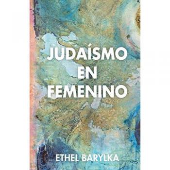 JUDAÍSMO EN FEMENINO - BARYLKA ETHEL