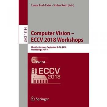 Computer Vision  ECCV 2018 Workshops: Munich, Germany, September 8-14, 2018, Proceedings, Part VI: 11134