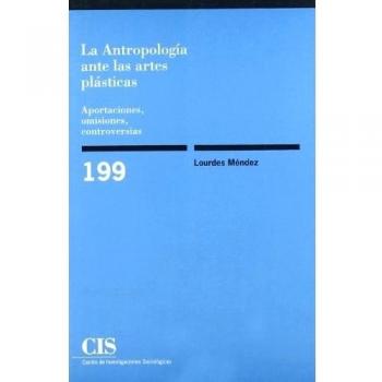 La antropología ante las artes plásticas: Aportaciones, omisiones, controversias: 199