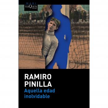Aquella edad inolvidable: 20 - Pinilla, Ramiro
