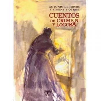 Cuentos de Crimen y Locura: La leyenda de Jack - Antonio Y Otros De Hoyos Y Vivent