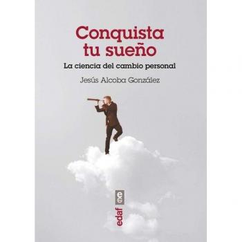 Conquista tu sueño. La ciencia del cambio personal