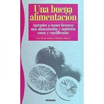 Una buena alimentación: Aprender a comer favorece una alimentación y nutrición sanas y equilibradas