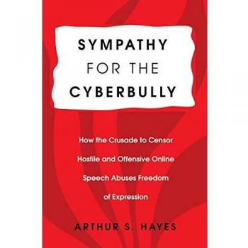 Sympathy for the Cyberbully: Communication Law Analysis on Censorship and Freedom of Expression