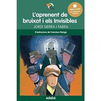 PREMI EDEBÉ INFANTIL 2016: L’aprenent de bruixot i Els Invisibles - Jordi Sierra I Fabra