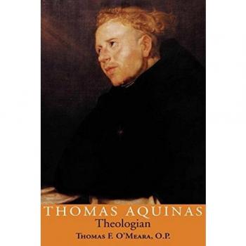 Thomas Aquinas: Theologian - Scholarly Edition by O'Meara and Thomas F
