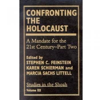 Confronting the Holocaust: A Mandate for the 21st Century Pt. 2, v. 20: A Mandate for the 21st Century- Part Two