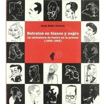 Retratos en blanco y negro. La caricatura de teatro en la prensa