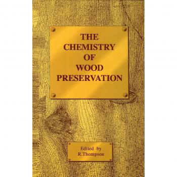 The Chemistry of Wood Preservation