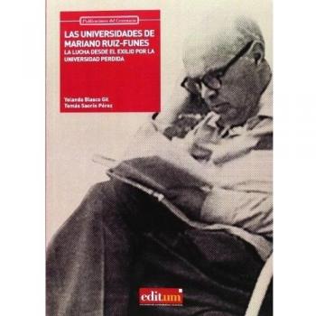 Universidades de Mariano Ruiz-Funes: La lucha desde el exilio por la universidad perdida: 1