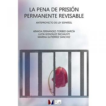 La pena de prisión permanente revisable: Anteproyecto de ley español