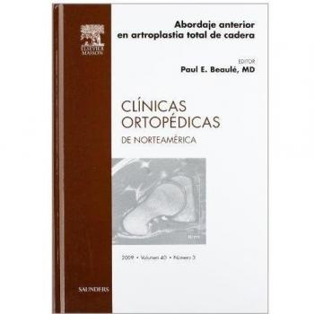 Clínicas Ortopédicas de Norteamérica 2009. Volumen 40 n.º 3: Abordaje anterior en artroplastia total de cadera